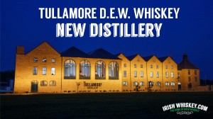 La nouvelle distillerie de TULLAMORE DEW